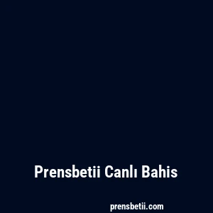 Prensbetii Canlı Bahis